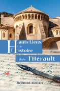Les Hauts lieux de l'Histoire dans l'Hérault